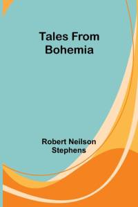 Tales from Bohemia av Robert Neilson Stephens