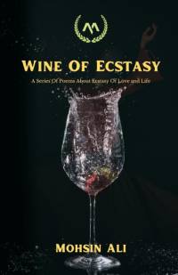 Wine Of Ecstasy av Mohsin Ali