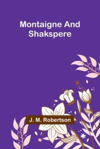 Montaigne and Shakspere av J. M. Robertson