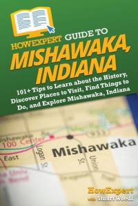HowExpert Guide to Mishawaka, Indiana av Howexpert