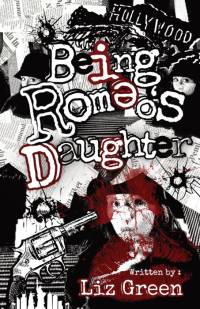 Being Romeo's Daughter by Elizabeth Green