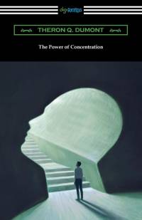 The Power of Concentration av Theron Q. Dumont