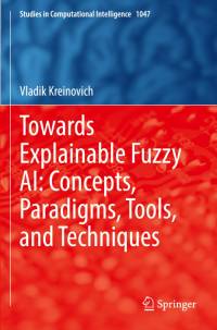 Towards Explainable Fuzzy AI: Concepts, Paradigms, Tools, and Techniques av Vladik Kreinovich