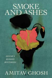 Smoke and Ashes av Amitav Ghosh