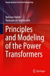 Principles and Modeling of the Power Transformers av Ramezan Ali Naghizadeh