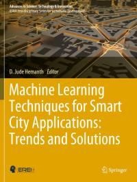 Machine Learning Techniques for Smart City Applications: Trends and Solutions av D. Jude Hemanth