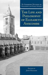 The Life and Philosophy of Elizabeth Anscombe av John Haldane