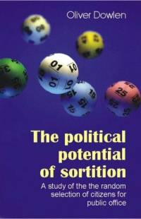 Dowlen, O: Political Potential of Sortition av Oliver Dowlen