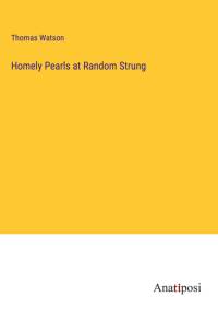 Homely Pearls at Random Strung av Thomas Watson