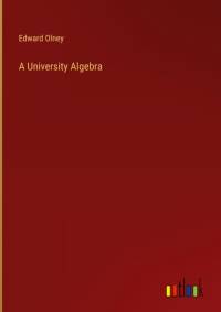 A University Algebra av Edward Olney