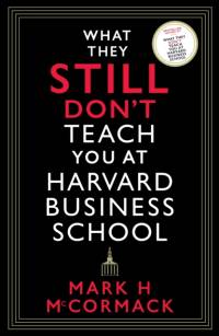 What They Still Don’t Teach You At Harvard Business School av Mark H. McCormack