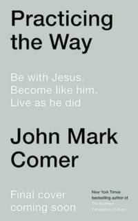 Practicing the Way av John Mark Comer