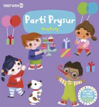Cyfres Gwthio, Tynnu, Troi: Parti Prysur / Busy Party av Dref Wen