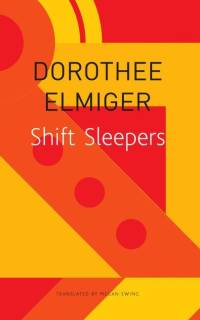 Shift Sleepers av Dorothee Elmiger