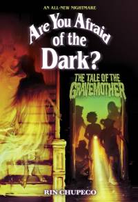 The Tale of the Gravemother (Are You Afraid of the Dark 01) av Rin Chupeco