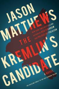 The Kremlin's Candidate av Jason Matthews