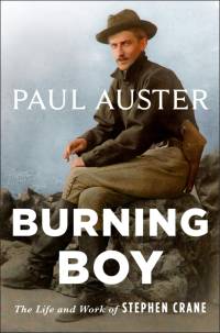 Burning Boy: The Life and Work of Stephen Crane av Paul Auster
