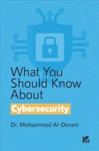 What you should know about: Cybersecurity av Mohammed Al Dorani