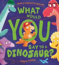 What Would You Say to a Dinosaur? av Adam Guillain