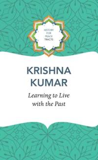 Learning to Live with the Past av Krishna Kumar