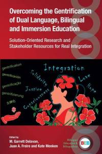 Overcoming the Gentrification of Dual Language, Bilingual and Immersion Education av Juan A. Freire