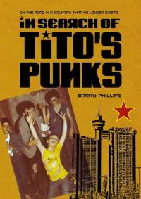 In Search of Tito's Punks av Barry Phillips