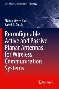 Reconfigurable Active and Passive Planar Antennas for Wireless Communication Systems av Rajesh K. Singh
