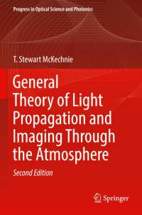General Theory of Light Propagation and Imaging Through the Atmosphere av T. Stewart McKechnie