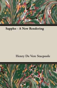 Sappho - A New Rendering av Henry De Vere Stacpoole
