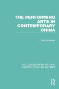 The Performing Arts in Contemporary China av Colin Mackerras