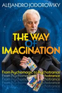 The Way of Imagination av Alejandro Jodorowsky