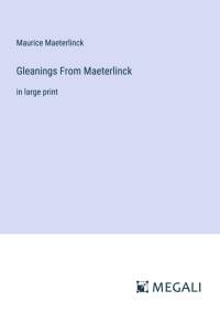 Gleanings From Maeterlinck av Maurice Maeterlinck