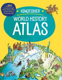 The Kingfisher World History Atlas: An Epic Journey Through Human History from Ancient Times to the Present Day av Simon Adams