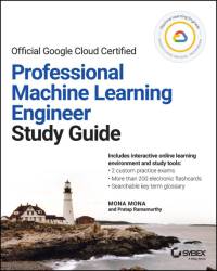 Official Google Cloud Certified Professional Machine Learning Engineer Study Guide av Mona Mona