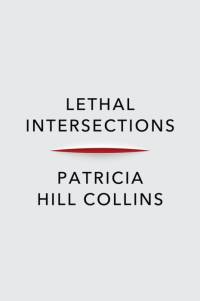 Lethal Intersections av Patricia Hill Collins