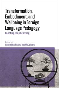 Transformation, Embodiment, and Wellbeing in Foreign Language Pedagogy av Joseph Shaules