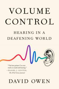 Volume Control: Hearing in a Deafening World av David Owen