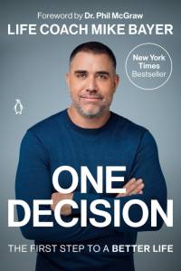 One Decision: The First Step to a Better Life av Mike Bayer
