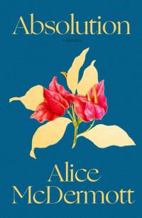 Absolution av Alice McDermott