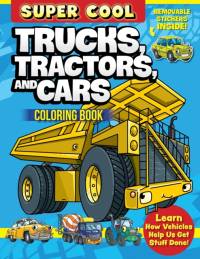 Super Cool Trucks, Tractors, and Cars Coloring Book: Learn How Vehicles Help Us Get Stuff Done! av Matthew Clark