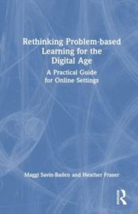 Rethinking Problem-Based Learning for the Digital Age av Maggi Savin-Baden