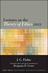 Lectures on the Theory of Ethics (1812) av J. G. Fichte