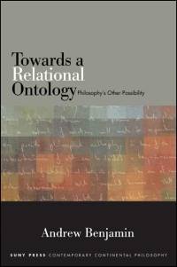 Towards a Relational Ontology: Philosophy's Other Possibility av Andrew Benjamin