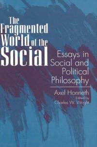 The Fragmented World of the Social av Axel Honneth