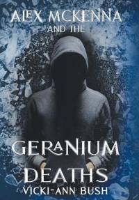 Alex McKenna and the Geranium Deaths av Vicki-Ann Bush