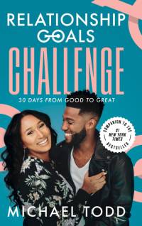 Relationship Goals Challenge: Thirty Days from Good to Great av Michael Todd