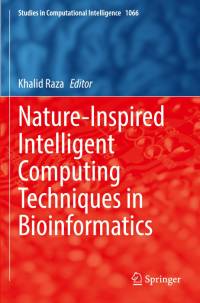 Nature-Inspired Intelligent Computing Techniques in Bioinformatics av Khalid Raza