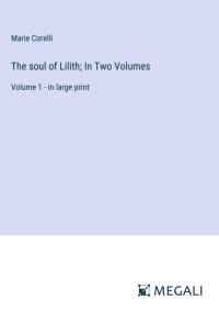 The soul of Lilith; In Two Volumes av Marie Corelli