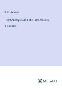 Psychoanalysis And The Unconscious av D. H. Lawrence