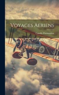 Voyages Aeriens av Camille Flammarion